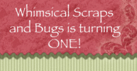 Whimsical Scraps & Bugs