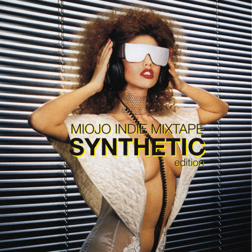 Miojo Indie Mixtape Synthetic & Organic Edition