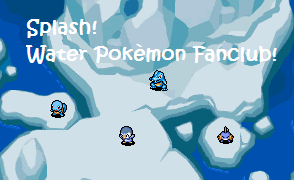*Splash!* Water Pokemon Fan Club